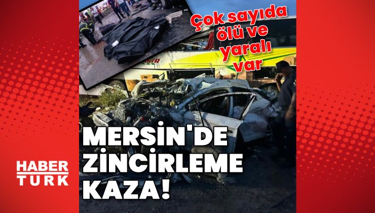 Son dakika haberi Mersin-Adana yolunda kaza! 10 ölü, 40 yaralı