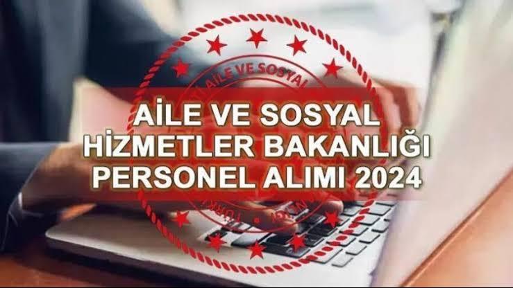 AİLE VE SOSYAL HİZMETLER BAKANLIĞI 2390 SÖZLEŞMELİ PERSONEL ALIM İLANI BAŞVURULAR BAŞLADI.